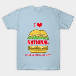 I love National Cheeseburger Day T-Shirt